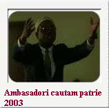 Ambasadori cautam patrie
  2003